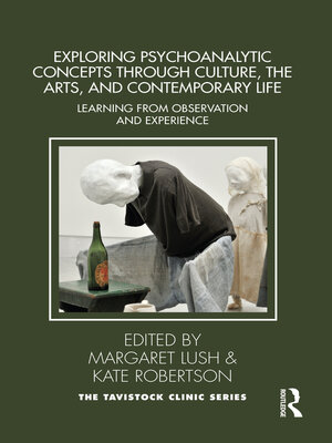 cover image of Exploring Psychoanalytic Concepts through Culture, the Arts and Contemporary Life